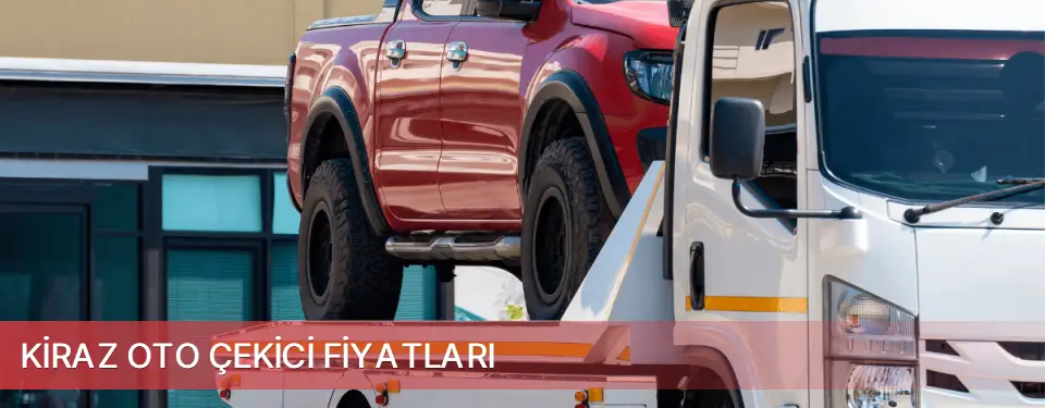 Kiraz İlçemi Oto Çekici Fiyatları